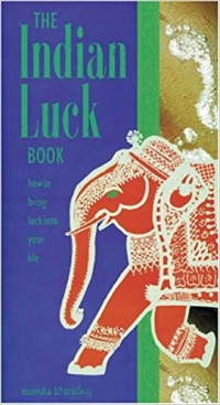 Image of The Indian Luck Book : How To Bring Luck Into Your Life